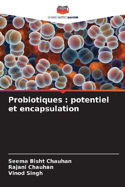 Probiotiques : potentiel et encapsulation