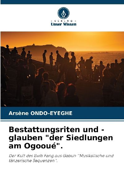 Bestattungsriten und -glauben "der Siedlungen am Ogooué&...