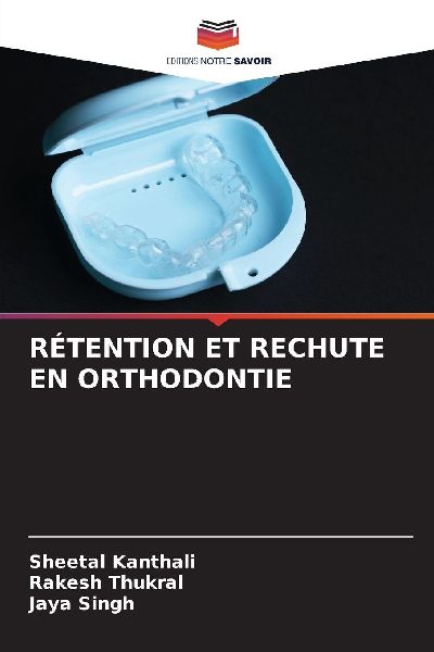 RÉTENTION ET RECHUTE EN ORTHODONTIE