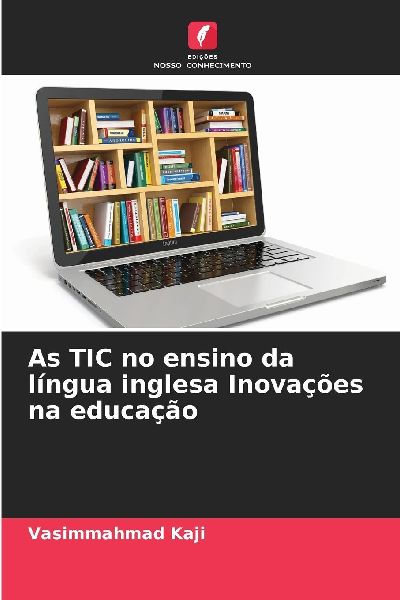 As TIC no ensino da língua inglesa Inovações na educação