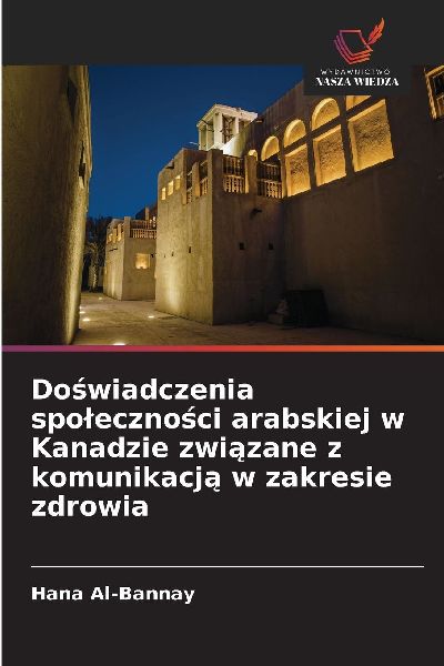 Do¿wiadczenia spo¿eczno¿ci arabskiej w Kanadzie zwi¿zane z...