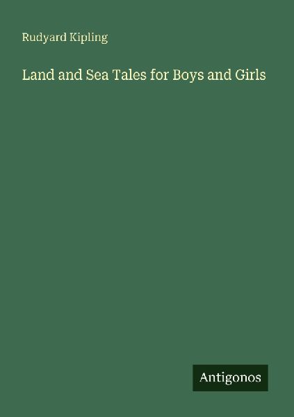 Land and Sea Tales for Boys and Girls