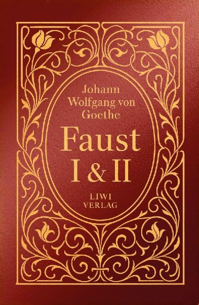 Goethe: Faust I und II