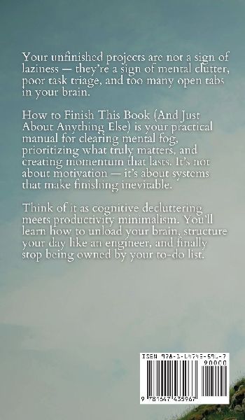 How to Finish This Book (And Just About Anything Else) 