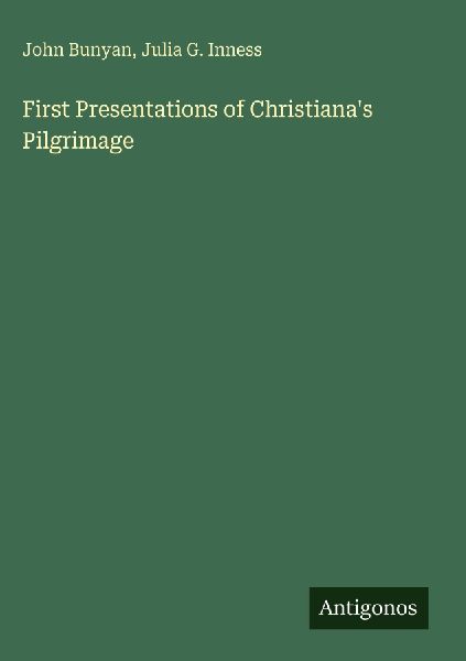 First Presentations of Christiana's Pilgrimage