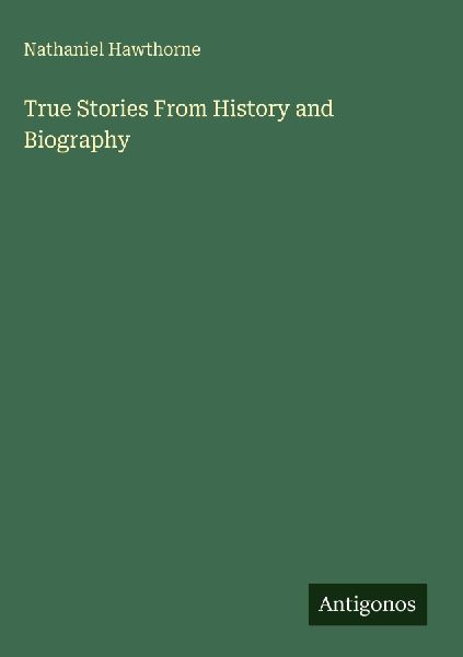 True Stories From History and Biography