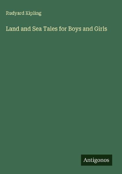 Land and Sea Tales for Boys and Girls