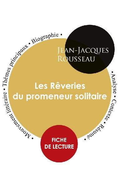 Fiche de lecture Les Rêveries du promeneur solitaire (Étude ...