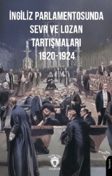 Ingiliz Parlamentosunda Sevr ve Lozan Tartismalari 1920-1924
