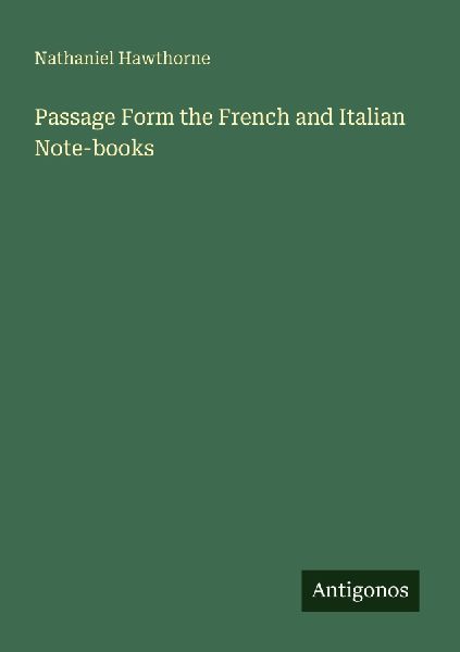Passage Form the French and Italian Note-books