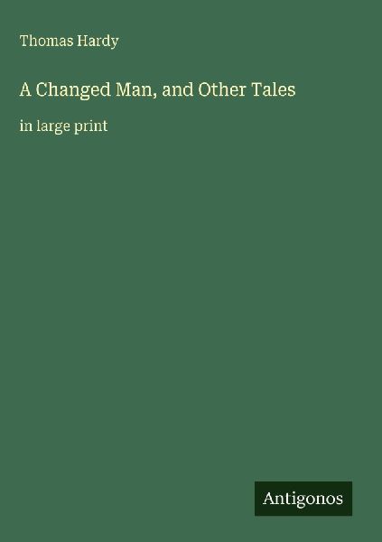 A Changed Man, and Other Tales