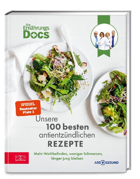 Die Ernährungs-Docs - Unsere 100 besten antientzündlichen Rezepte
