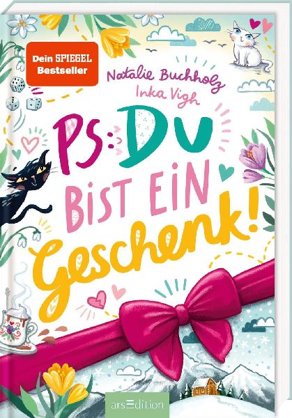 PS: Du bist ein Geschenk! (PS: Du bist die Beste! 6)