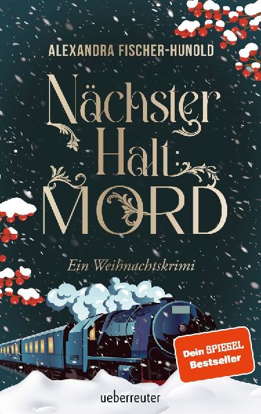 Nächster Halt: Mord. Ein Weihnachtskrimi. Cosy Crime trifft auf Krimi-Klassiker: Mord im weihnachtlichen Luxuszug mit Flair der Zwanziger Jahre. Raffinierter All-Age-Krimi voller Weihnachtsstimmung