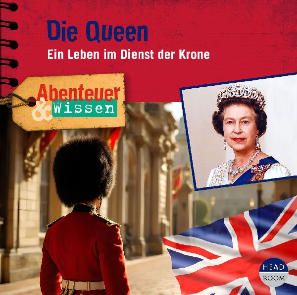 Abenteuer & Wissen: Die Queen