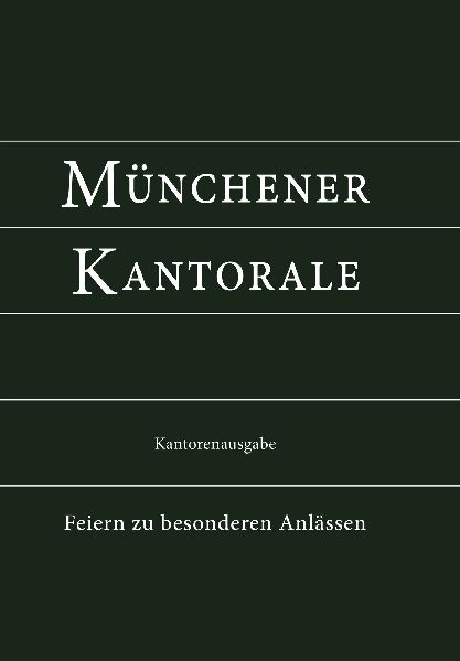 Münchener Kantorale: Feiern zu besonderen Anlässen (Band F). Kantorenausgabe