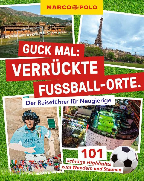 MARCO POLO Guck mal: Verrückte Fußball-Orte