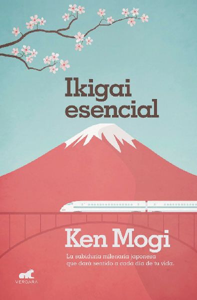 Ikigai esencial : la sabiduría milenaria japonesa que dará s...