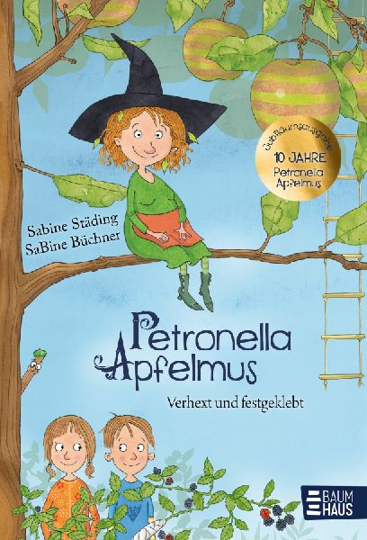 Petronella Apfelmus - Verhext und festgeklebt. Jubiläums-Ausgabe 