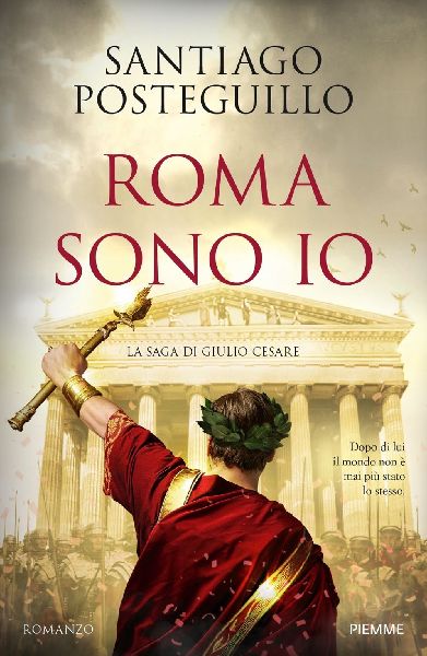 Roma sono io. La saga di Giulio Cesare