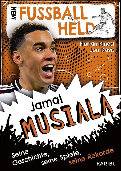 Mein Fußballheld Jamal Musiala  - Seine Geschichte, seine Spi...