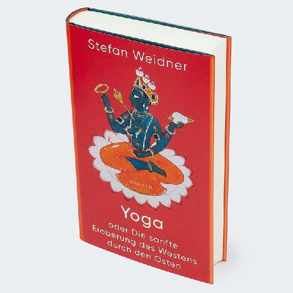 Yoga oder Die sanfte Eroberung des Westens durch den Osten 