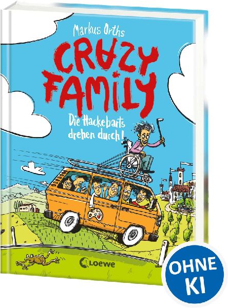Crazy Family (Band 4) - Die Hackebarts drehen durch