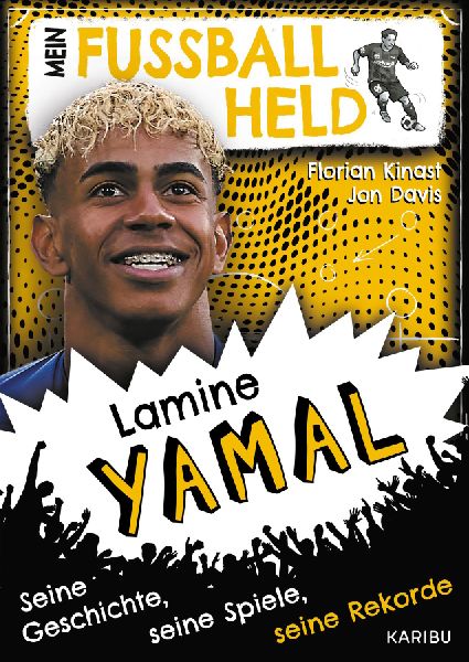 Mein Fußballheld Lamine Yamal - Seine Geschichte, seine Spiele, seine Rekorde