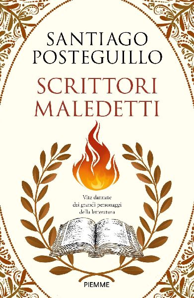 Scrittori maledetti. Vite dannate dei grandi personaggi della ...