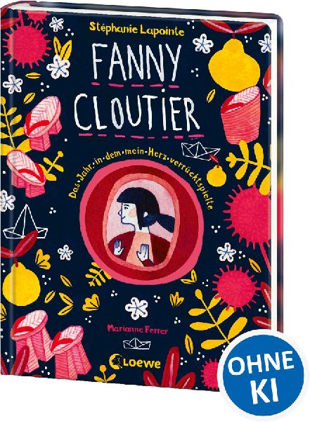 Fanny Cloutier (Band 2) - Das Jahr, in dem mein Herz verrückt...