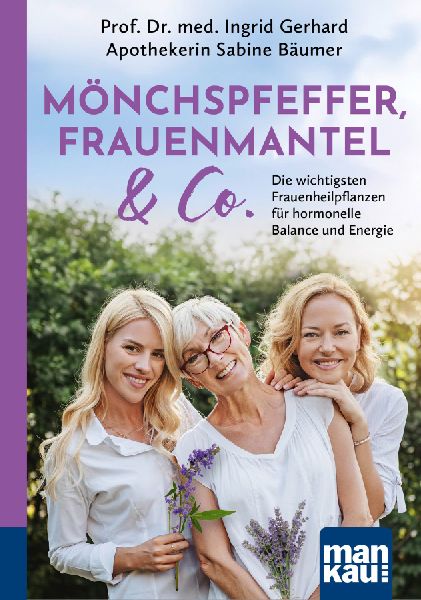 Mönchspfeffer, Frauenmantel & Co.