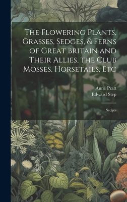 The Flowering Plants, Grasses, Sedges, & Ferns of Great Br...
