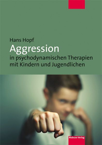 Aggression in psychodynamischen Therapien mit Kindern und Juge...
