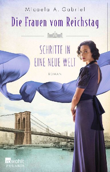 Die Frauen vom Reichstag: Schritte in eine neue Welt