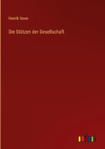 Die Stützen der Gesellschaft