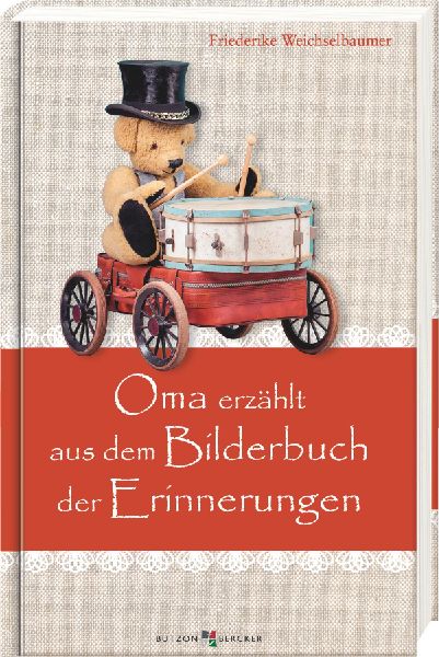 Oma erzählt aus dem Bilderbuch der Erinnerungen