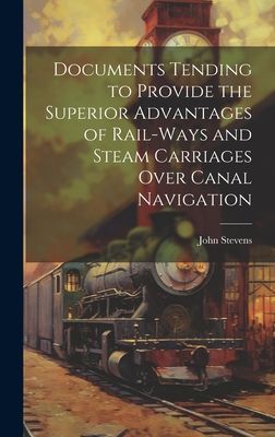 Documents Tending to Provide the Superior Advantages of Rail-w...