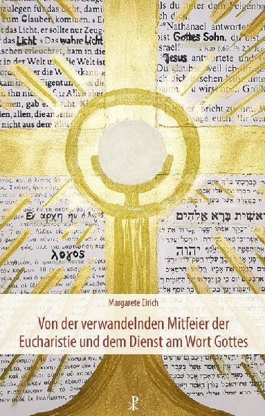 Von der verwandelnden Mitfeier der Eucharistie und dem Dienst am Wort Gottes