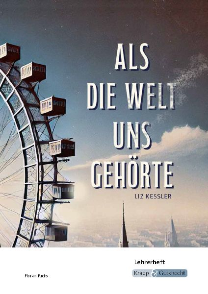 Als die Welt uns gehörte - Liz Kessler - Lehrerheft