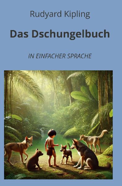 Das Dschungelbuch: In Einfacher Sprache