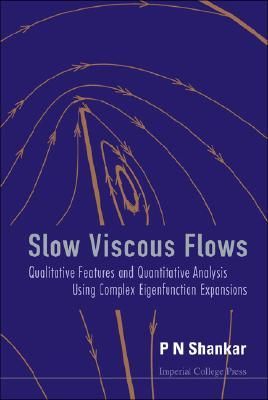 Slow Viscous Flows: Qualitative Features and Quantitative Anal...