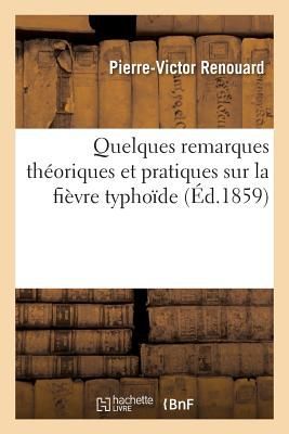 Quelques Remarques Théoriques Et Pratiques Sur La Fièvre Typ...