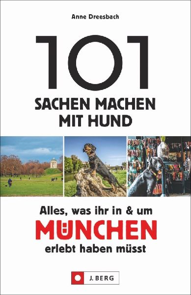 101 Sachen machen mit Hund - Alles, was ihr in & um Münch...