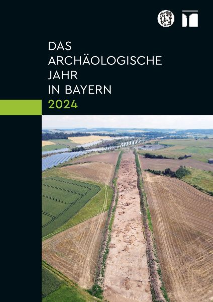 Das archäologische Jahr in Bayern 2024