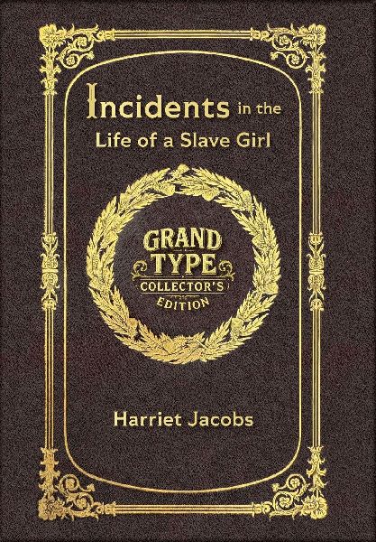 Incidents in the Life of a Slave Girl (Grand Type Collector ...