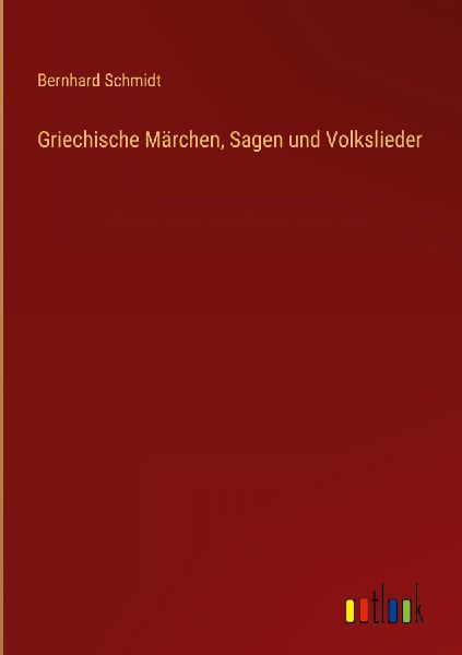 Griechische Märchen, Sagen und Volkslieder