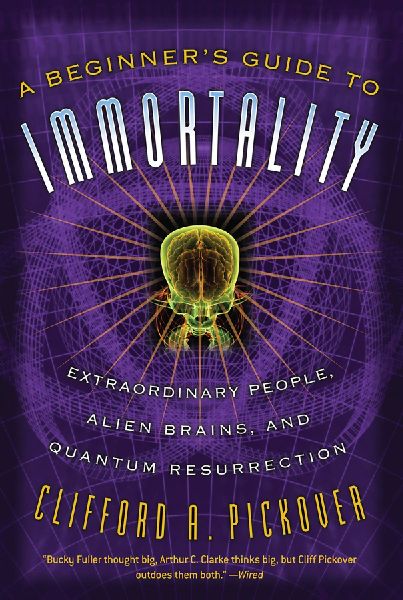 A Beginner's Guide to Immortality