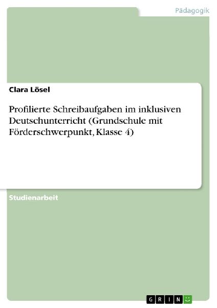 Profilierte Schreibaufgaben im inklusiven Deutschunterricht (G...