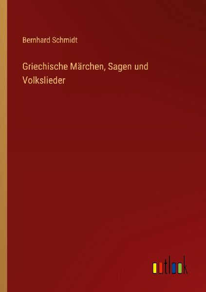 Griechische Märchen, Sagen und Volkslieder