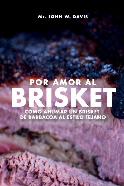 Por Amor Al Brisket, Cómo Ahumar Un Brisket De Barbacoa Al Es...